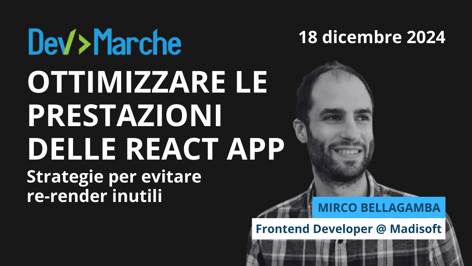 Copertina "Ottimizzare le prestazioni delle React app" di Mirco Bellagamba | DevMarche 18 dicembre 2024